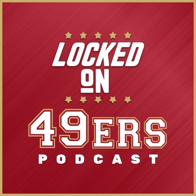 Locked On 49ers - Daily Podcast On The San Francisco 49ers:Locked On Podcast Network, Brian Peacock