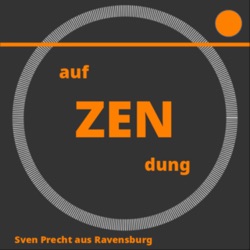 ! auf ZENdung ! (Zen des Zen)