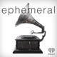 Ephemeral Podcasts