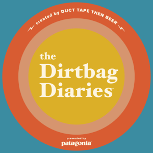 The Dirtbag Diaries podcast