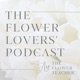 Ep. 7: 10 People Who Would Really Like FLOWERSCHOOL + All The FLOWERSCHOOL Details