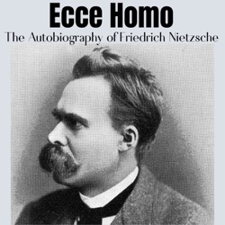 Ecce Homo - Friedrich Nietzsche