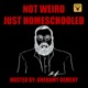 Not Weird Just Homeschooled