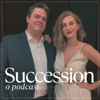 Succession O Podcast - com Carol Moreira e Michel Arouca - Podcast Succession