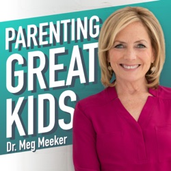 Ep. 230: Ask Dr. Meg: Answering My Listener's Top Parenting Questions