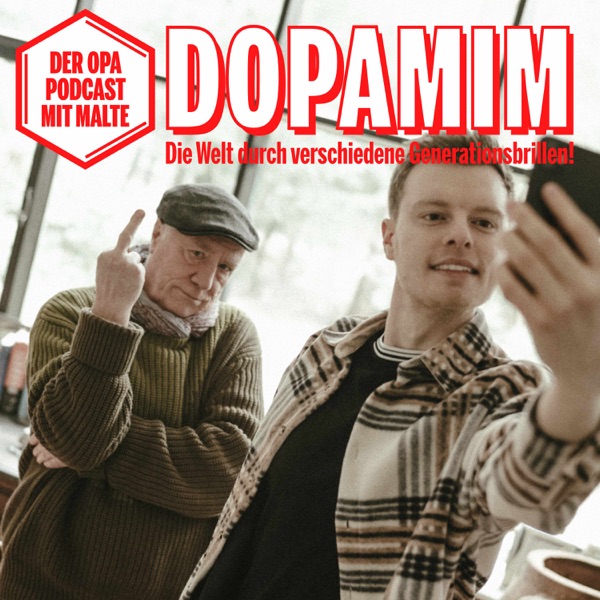 DOPAMIM - Der Opa Podcast mit Malte