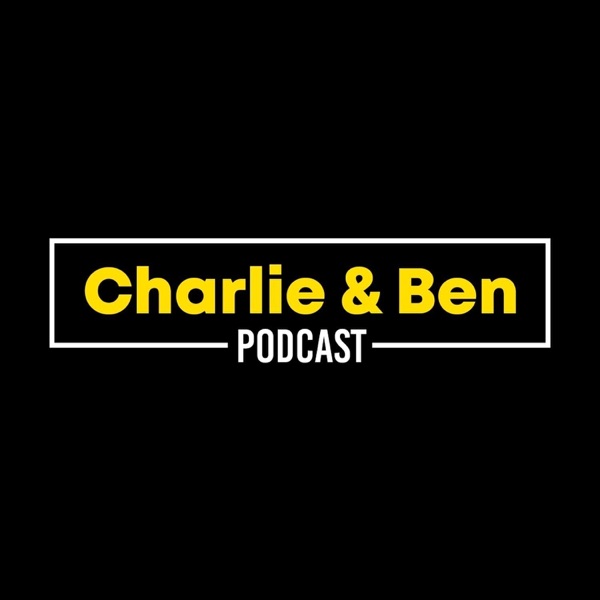 Charlie And Ben Podcast