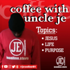 Coffee With Uncle JE - Christian Motivation - Uncle JE