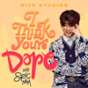 I Think You're Dope w/ Eric Nam - DIVE Studios & Studio71