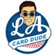 The LA Card Dude Podcast