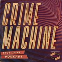 Crime Machine podcast