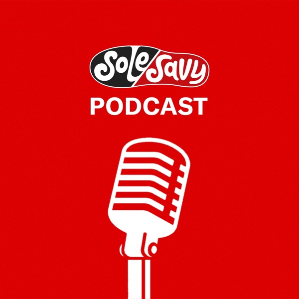 The SoleSavy Podcast