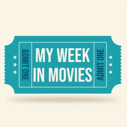 My Week In Movies