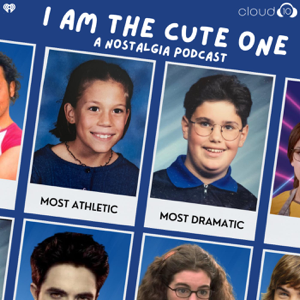 I Am The Cute One: A Nostalgia Podcast podcast
