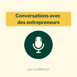 Conversations avec des entrepreneurs