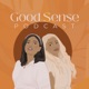 Good Sense Podcast