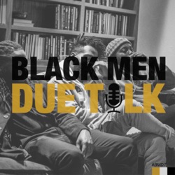 Black Men Talk About ”Forgiving Your Fathers” Ep. 52