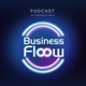  Business Flow 8 podcast