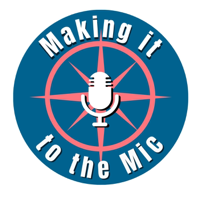 Making It To The Mic podcast