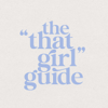 The "That Girl" Guide - Paige Morris & Ellie Johnson