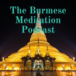 The Burmese Meditation Podcast