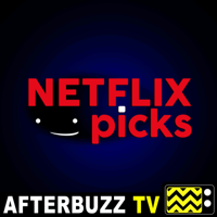 Netflix Picks - AfterBuzz TV podcast