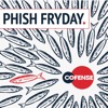 Phish Fryday