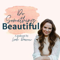 Do Something Beautiful podcast