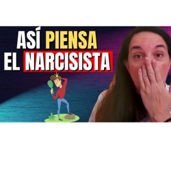 ¿Cómo piensa la Mente Narcisista?