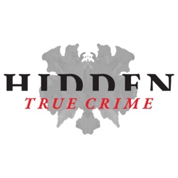 Hidden: A True Crime Podcast