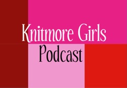 A Tray of Wineglasses- Episode 745- The Knitmore Girls