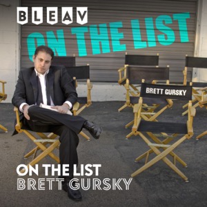 Bleav presents On The List with Brett Gursky