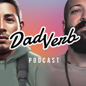 The Dad Verb Podcast - Andrew Tiu & Ben Brown