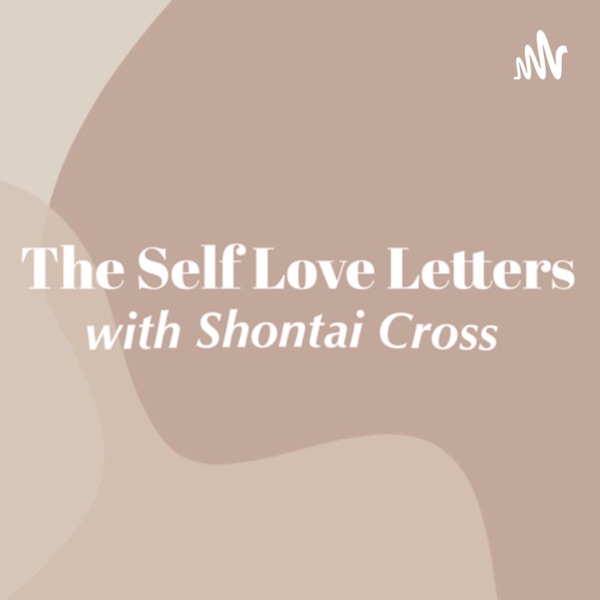 The Self Love Letters with Shontai Cross Artwork