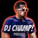 Episode 15: NYE 2022 (DJ MIX) PODCAST DJ CHAMP