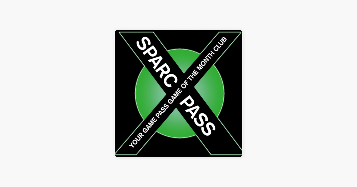 SPARCPass - YOUR Xbox Game Pass Club on Apple Podcasts