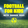 Football for kids - Darren Rees