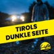 Tirols dunkle Seite