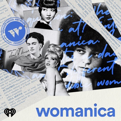 Womanica:iHeartPodcasts and Wonder Media Network