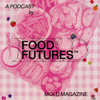 Food Futures - MOLD Magazine