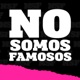 No Somos Famosos