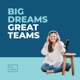 Big Dreams Great Teams ®