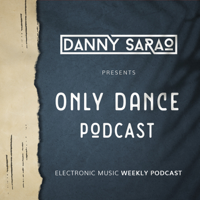 Danny Sarao Only Dance Podcast 01