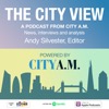 The City View - City AM's Daily Podcast