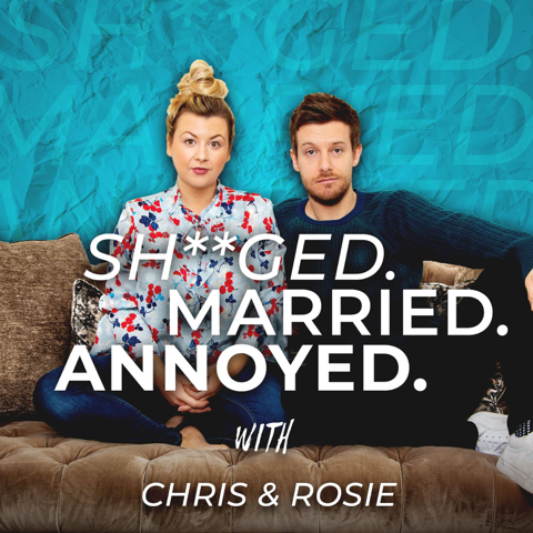 EUROPESE OMROEP | PODCAST | Sh**ged Married Annoyed - Chris & Rosie Ramsey