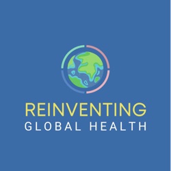 Reinventing Global Health