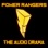 Power Rangers: The Audio Drama