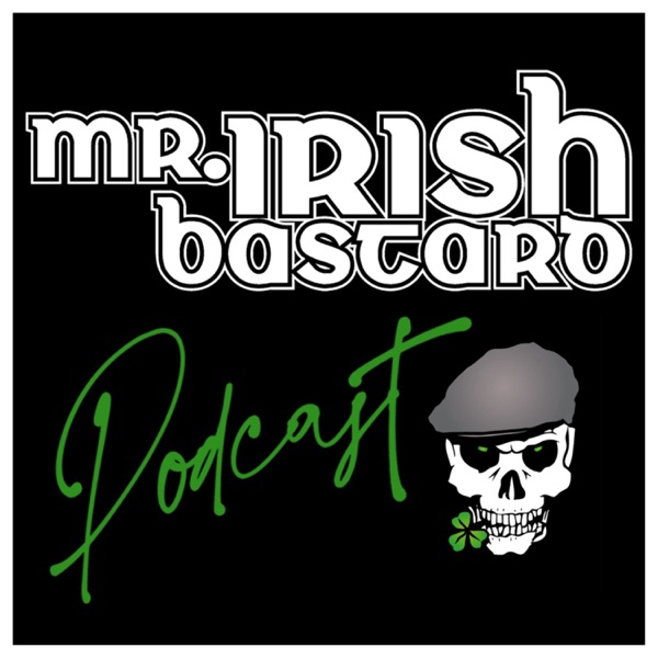 Mr. Irish Bastard Podcast