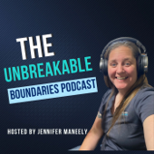 The Unbreakable Boundaries Podcast - Jennifer Maneely