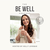Be Well by Kelly Leveque - Kelly Leveque